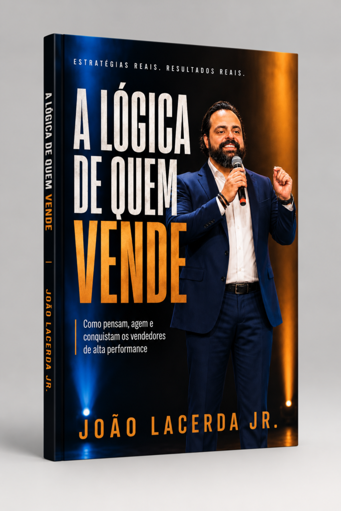 Capa do livro A Lógica de Quem Vende, de João Lacerda Jr., com coaching literário e editorial de Verônica Fraga. Lançado em 4 de agosto de 2026, em Cachoeirinha (RS).